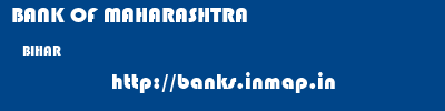 BANK OF MAHARASHTRA  BIHAR     banks information 